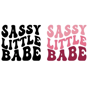 Sassy Little Babe SVG, Wavy Sassy SVG Cut File T-shirt SVG