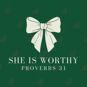 She is Worthy Proverbs 31 SVG, Christian Shirt SVG Christian SVG