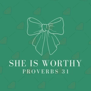 She Is Worthy SVG Proverbs 31, Christian Shirt Christian SVG