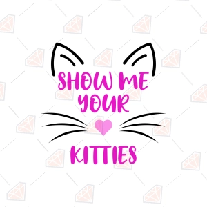 Show Me Your Kitties SVG – Funny Cat Cut File