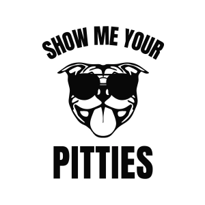 Show Me Your Pitties SVG, Pitbull SVG Dog SVG