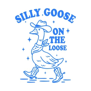 Silly Goose On The Loose SVG, Funny Goose SVG Funny SVG