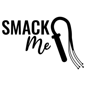 Smack Me SVG Adult Design, Naughty SVG Clipart Funny SVG