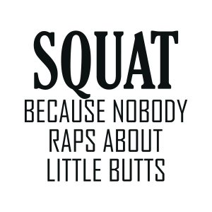 Squat Because Nobody Raps About Little Butts SVG, Funny SVG Cut File Funny SVG