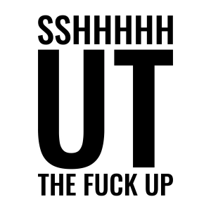 Sshhhh Ut The Fuck Up SVG, Shut Up SVG Clipart Funny SVG
