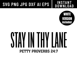 Stay In Thy Lane SVG, Petty Proverbs SVG, Sarcastic Svg