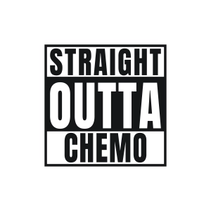 Straight Outta Chemo SVG, Funny Chemotherapy SVG Cancer Day SVG