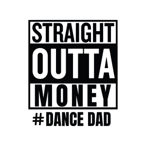 Straight Outta Money SVG, Dance Dad SVG Design Father's Day SVG