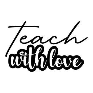 Teach with Love SVG for Cricut & Silhouette Teacher SVG