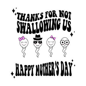 Thanks For Not Swallowing Us SVG, Happy Mothers Day Mother's Day SVG