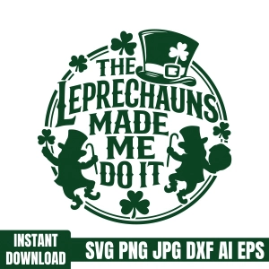 The Leprechauns Made Me Do It SVG Svg