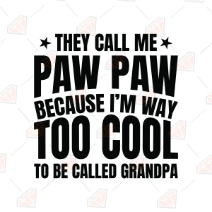 They Call Me Pawpaw SVG, Grandpa Cut File
