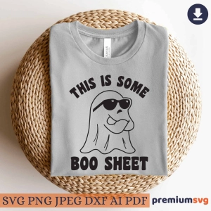 This Is Some Boo Sheet SVG Cut File, Funny Ghost SVG Ghost SVG