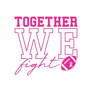 Together We Fight SVG, Breast Cancer SVG Cancer Day SVG