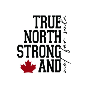 True North Strong and Not For Sale SVG, Canada SVG T-shirt SVG