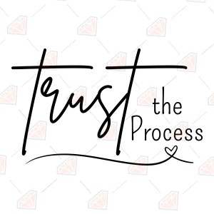 Trust The Process SVG – Motivational Cut File for Cricut Svg