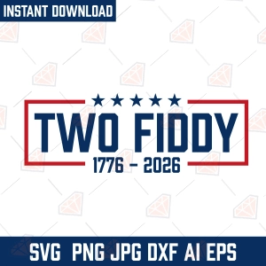 Two Fiddy SVG – Funny America 250 Fourth of July Cut File