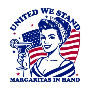 United We Stand Margaritas In Hand SVG, 4th of July Girl SVG 4th Of July SVG