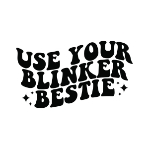 Use Your Blinker Bestie SVG, Car Decals SVG T-shirt SVG