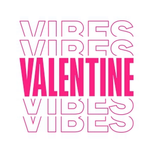 Valentine Vibes SVG, Valenitine SVG Valentine's Day SVG