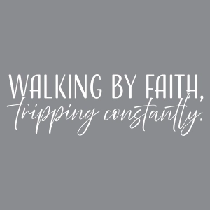 Walking By Faith Tripping Constantly SVG, Christian SVG Bible Verse SVG