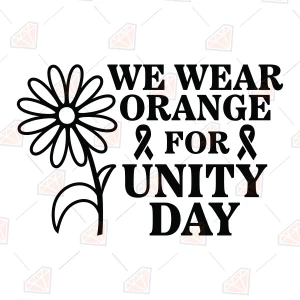 We Wear Orange for Unity Day SVG, Anti-Bullying Awareness Cut File Awareness Day