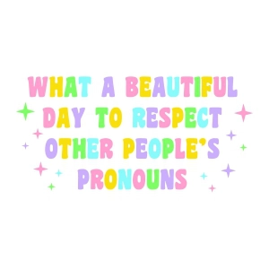 What A Beautiful Day to Respect Other Peoples Pronoun SVG Lgbt Pride SVG