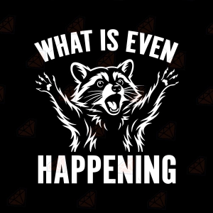 What Is Even Happening Raccoon SVG – Funny Meme Cut File