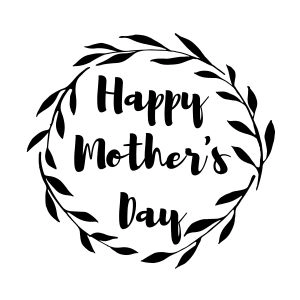 Happy Mother's Day Wreath SVG Cut File Mother's Day SVG