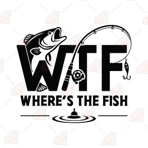 Wtf Where's The Fish SVG – Funny Fishing Cut File