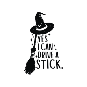 Yes I Can Drive A Stick SVG Halloween SVG