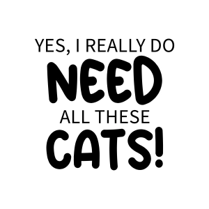 Yes, I Really Do All These Cats SVG Download Cat SVG