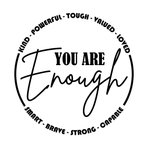 You Are Enough SVG Design, Quotes SVG Instant Download T-shirt SVG