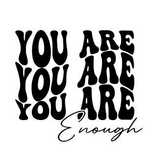 You Are Enough Shirt Design SVG, You Are Enough SVG Positive Vector Files T-shirt SVG