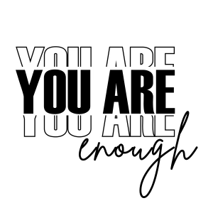 You Are Enough SVG, Self Love SVG Instant Download T-shirt SVG