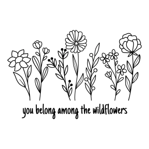 You Belong the Among Wildflowers SVG, Flower Saying SVG Flower SVG