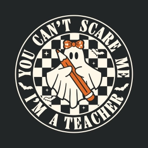 You Can't Scare Me I'm A Teacher SVG, Halloween SVG Halloween SVG