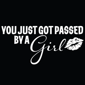 You Just Got Passed By A Girl SVG, Car Decal SVG Car SVG