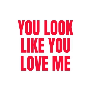 You Look Like You Love Me SVG Love SVG