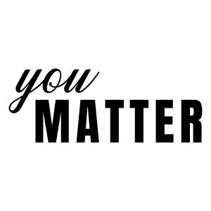 You Matter SVG File T-shirt SVG