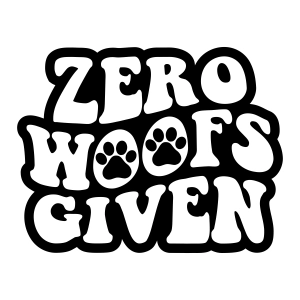 Zero Woofs Given SVG, PNG, Funny Dog SVG Dog SVG